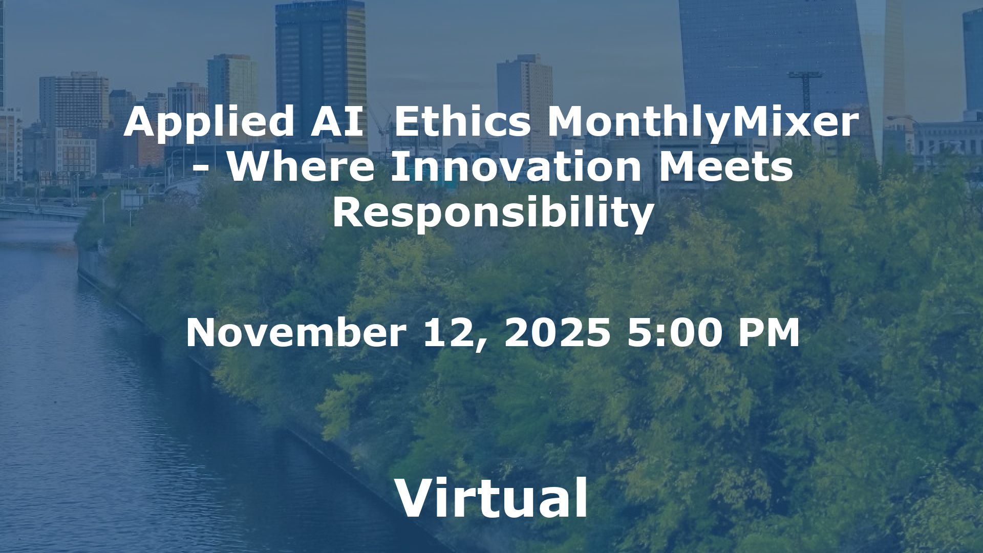 Applied AI  Ethics MonthlyMixer - Where Innovation Meets Responsibility event image